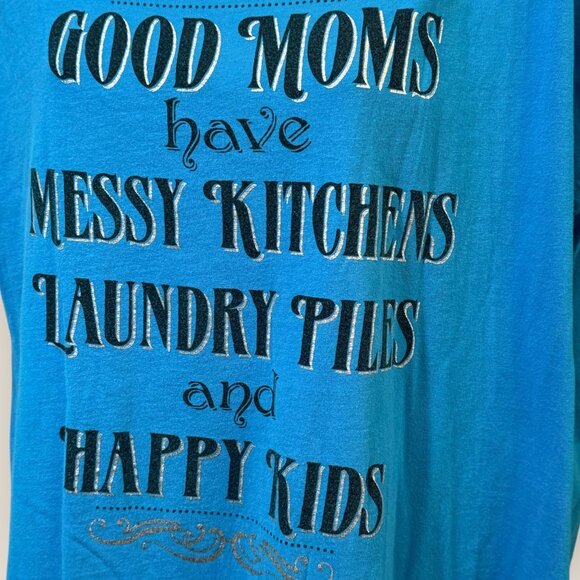 Blue Graphic T-Shirt Good Moms Have Messy Kitchens Laundry Piles Happy Kids XL - Picture 3 of 4